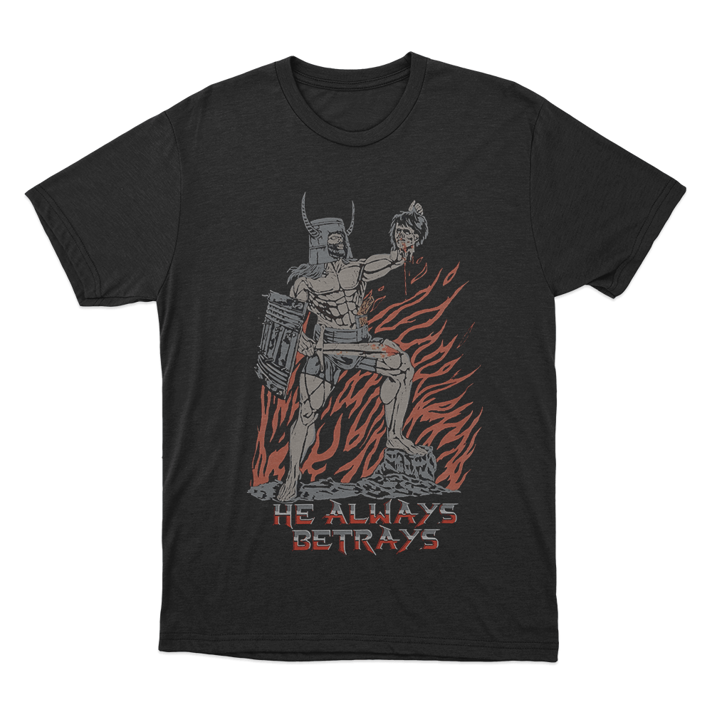 He always betrays Unisex T Shirt Black He always betrays Unisex T Shirt Black